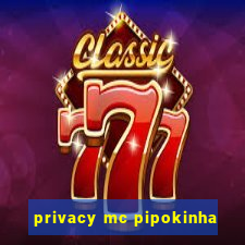 privacy mc pipokinha