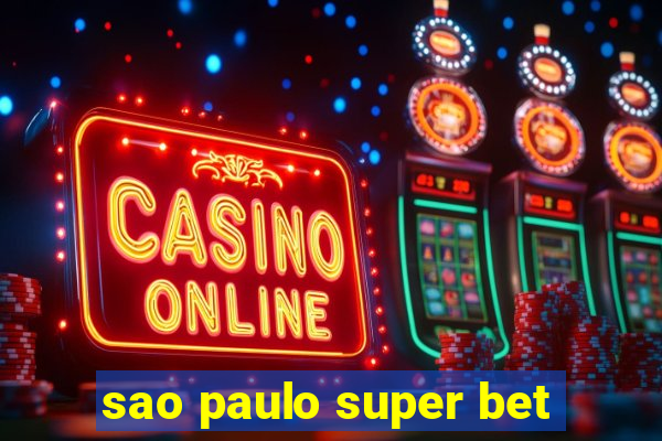 sao paulo super bet