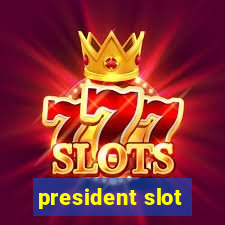 president slot