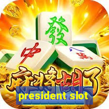 president slot