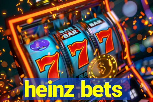 heinz bets