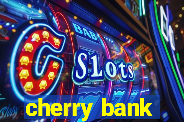 cherry bank