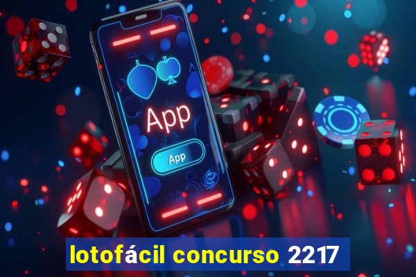 lotofácil concurso 2217