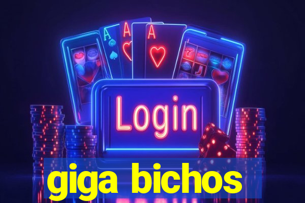 giga bichos