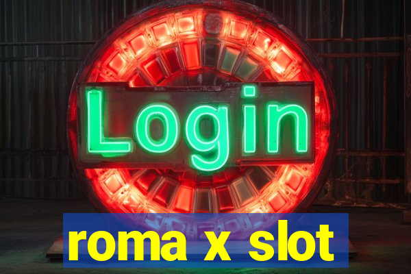 roma x slot