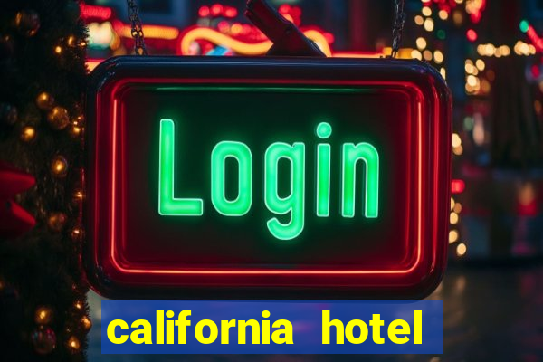 california hotel and casino