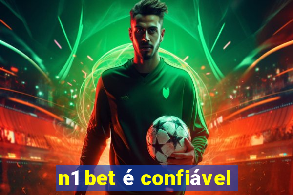 n1 bet é confiável