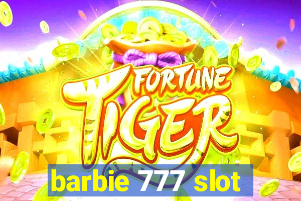 barbie 777 slot