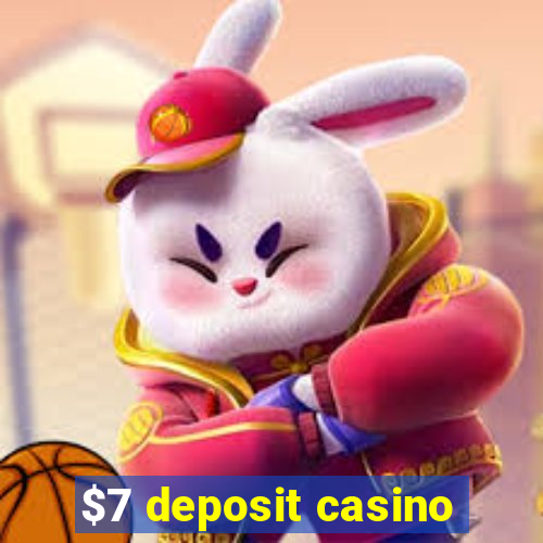 $7 deposit casino