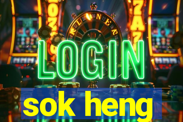 sok heng