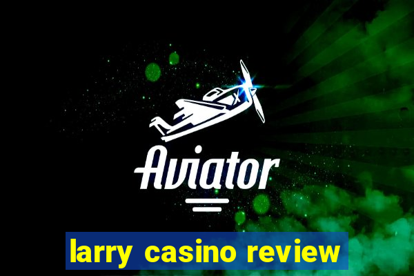 larry casino review