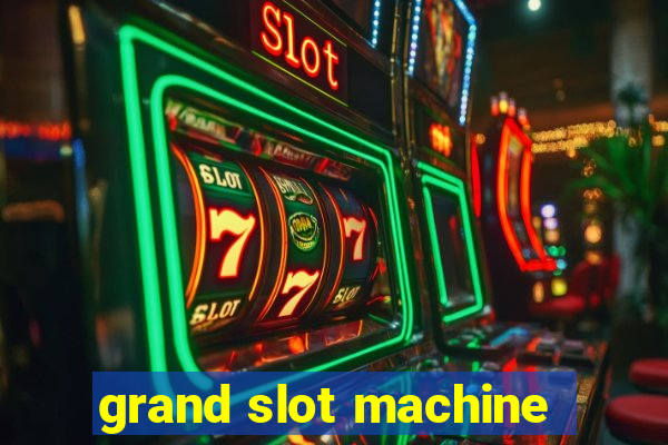 grand slot machine