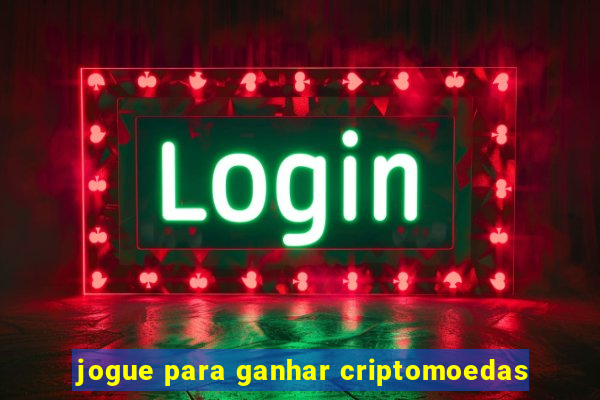 jogue para ganhar criptomoedas