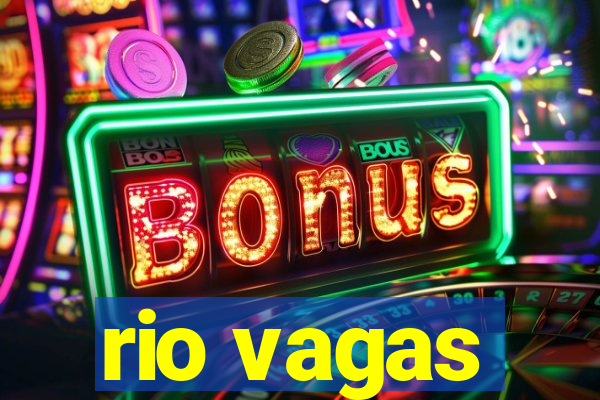 rio vagas