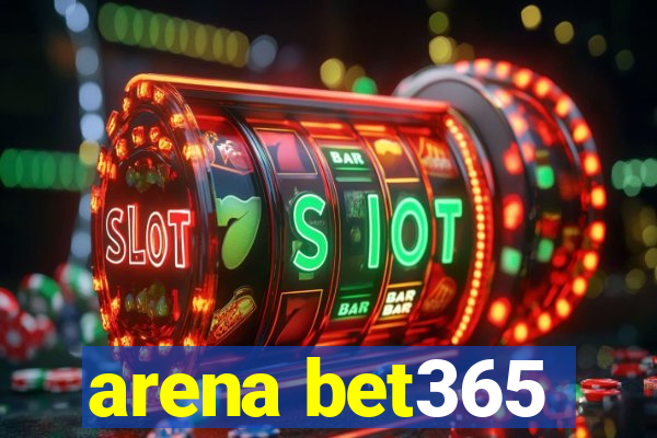 arena bet365