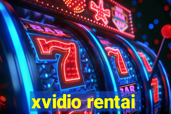 xvidio rentai