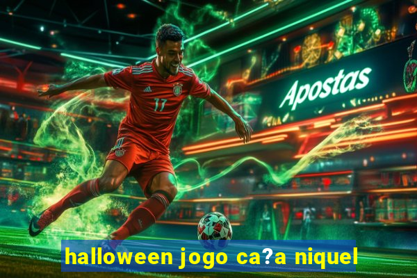 halloween jogo ca?a niquel