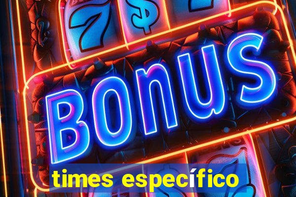 times específico