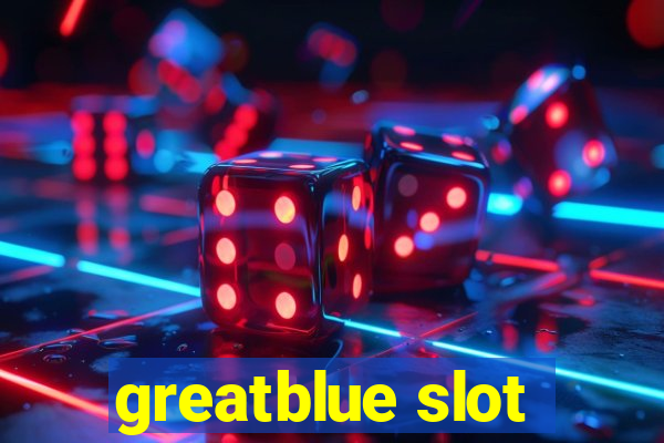 greatblue slot