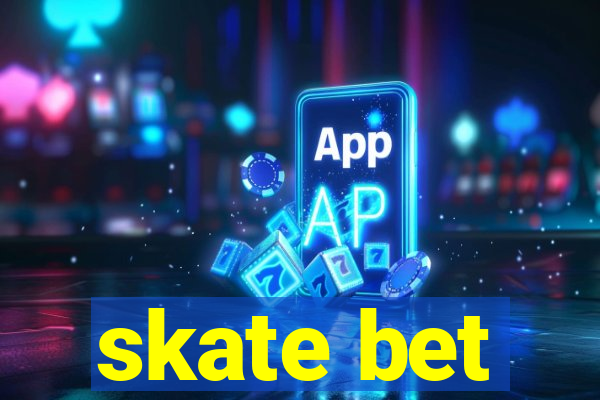 skate bet