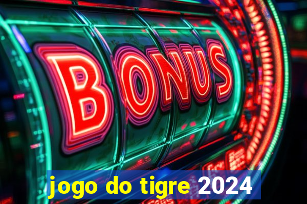 jogo do tigre 2024