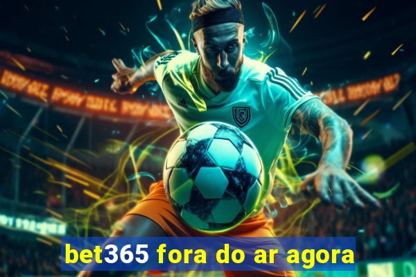 bet365 fora do ar agora