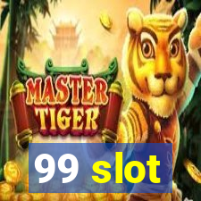 99 slot