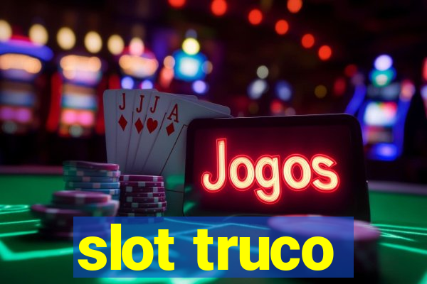 slot truco