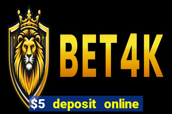 $5 deposit online casino australia