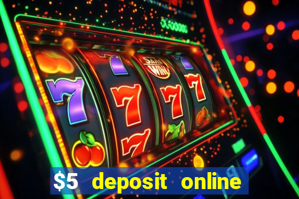 $5 deposit online casino australia