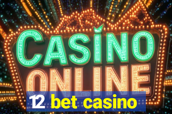 12 bet casino