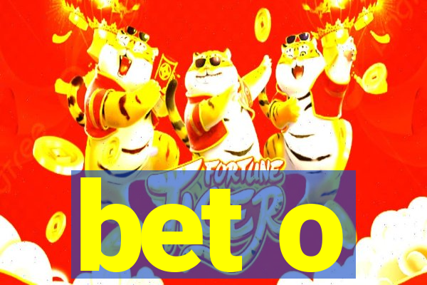 bet o