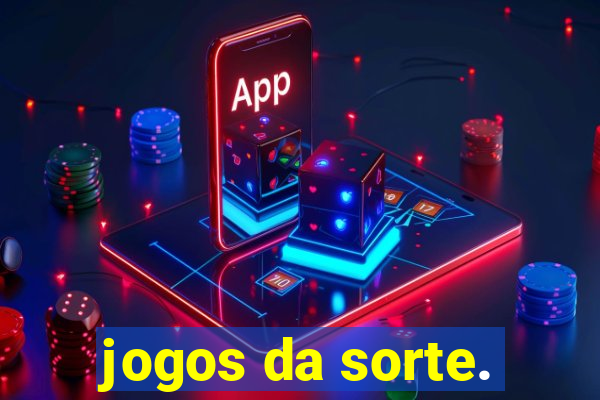 jogos da sorte.