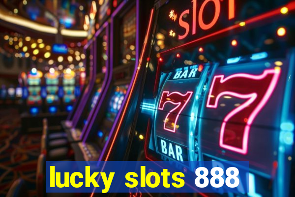 lucky slots 888