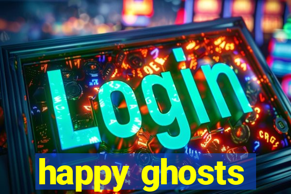 happy ghosts