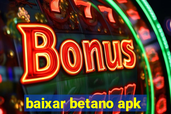 baixar betano apk