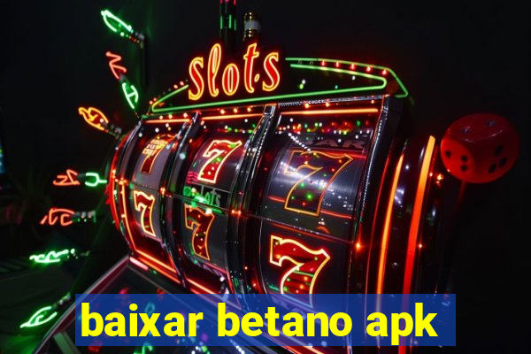 baixar betano apk