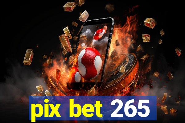 pix bet 265