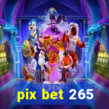 pix bet 265