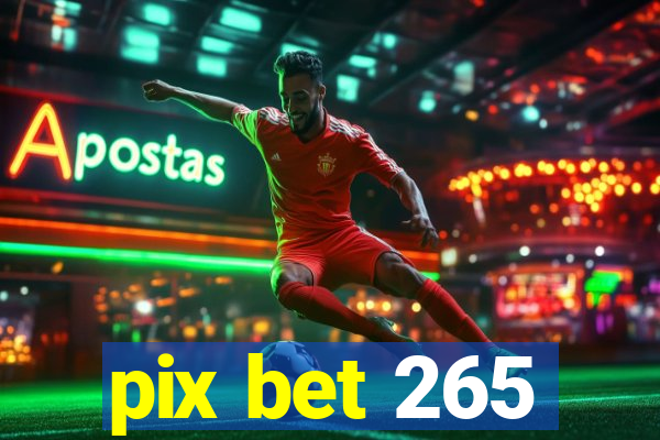 pix bet 265