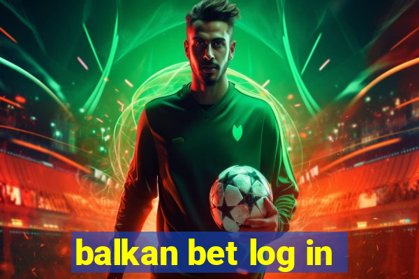 balkan bet log in