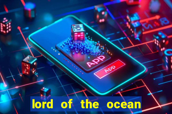 lord of the ocean slot free play