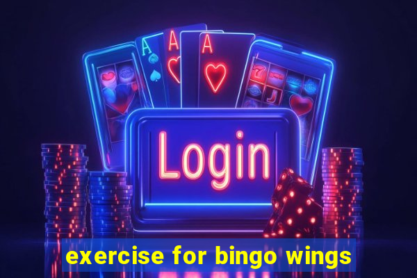 exercise for bingo wings