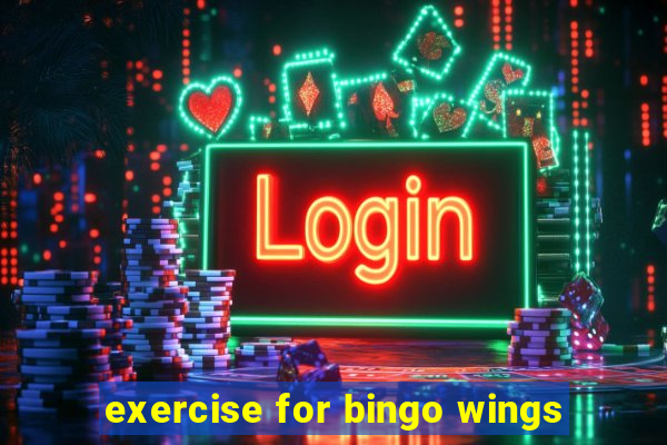 exercise for bingo wings