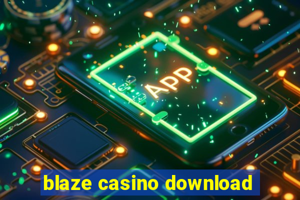 blaze casino download