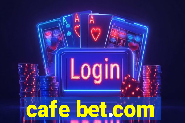 cafe bet.com