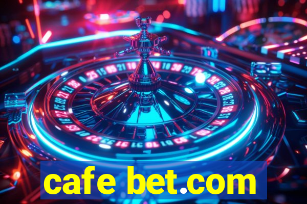 cafe bet.com