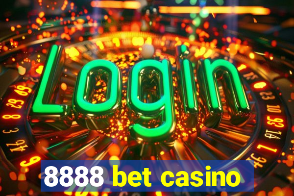 8888 bet casino