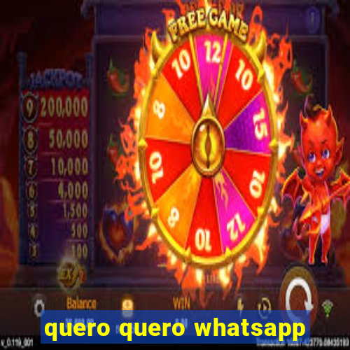 quero quero whatsapp