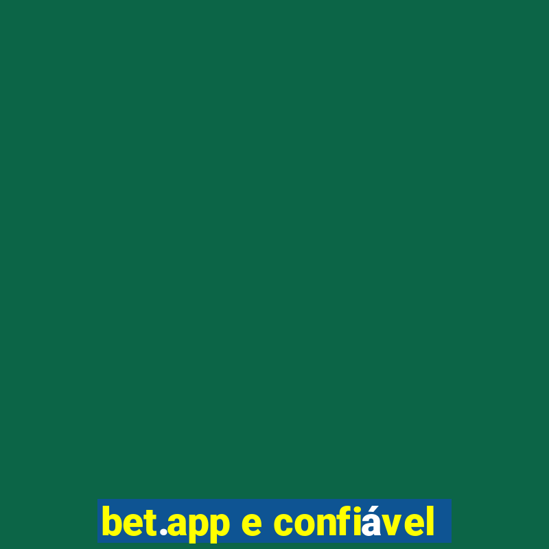 bet.app e confiável